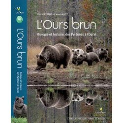 L’ours brun,
biologie et histoire, des Pyrénées à l’Oural de Pascal ETIENNE et Jean
LAUZET,