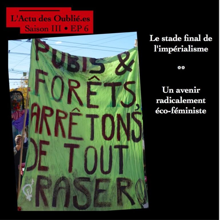 L’Actu des Oublié.es • SIII • EP6 • Un avenir radicalement éco-féministe