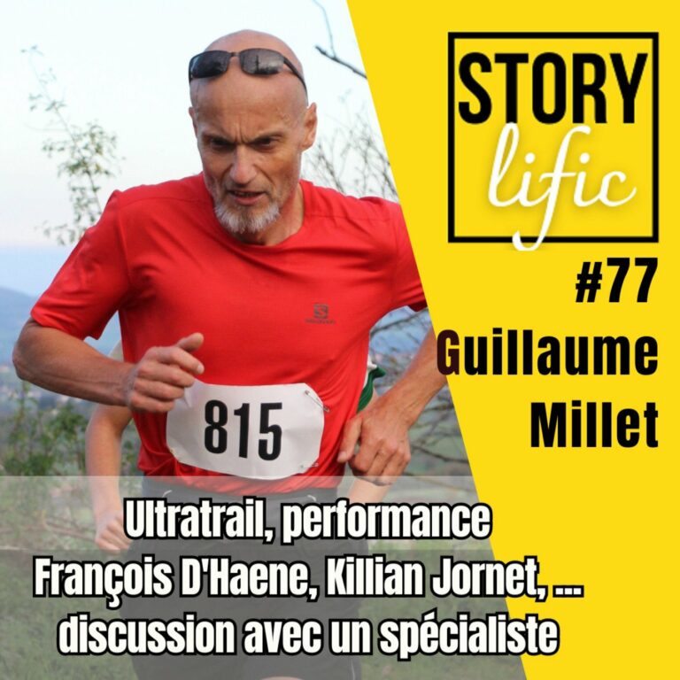 #77.  Guillaume Millet : ultratrail, Killian Jornet et François D’Haene vus par un spécialiste