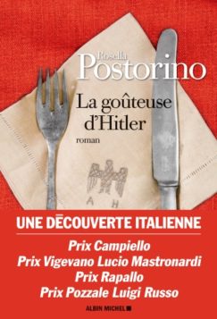 La goûteuse d’Hitler de Rosella Postorino (Albin Michel)